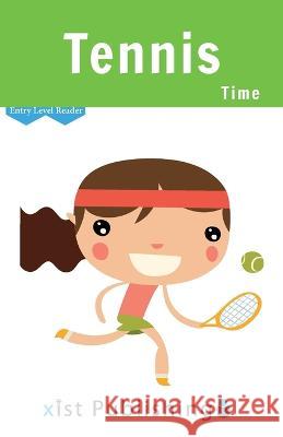 Tennis Time Cecilia Smith   9781532441684 Xist Publishing