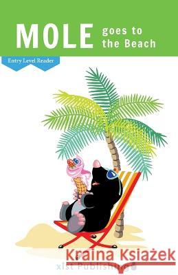 Mole goes to the Beach Xist Publishing 9781532441813 Xist Publishing