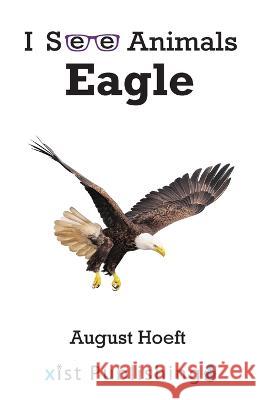 Eagle August Hoeft 9781532442056 Xist Publishing