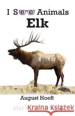 Elk August Hoeft 9781532442070 Xist Publishing