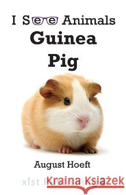 Guinea Pig August Hoeft 9781532442179 Xist Publishing