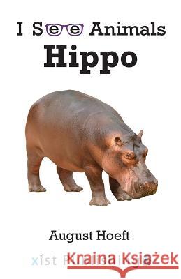 Hippo August Hoeft 9781532442209 Xist Publishing