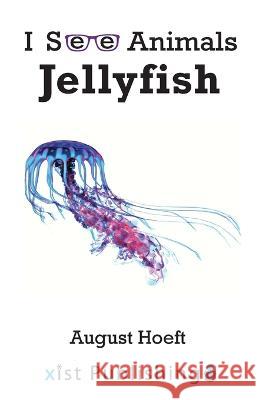 Jellyfish August Hoeft 9781532442223 Xist Publishing