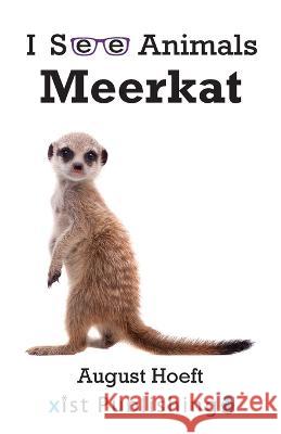 Meerkat August Hoeft 9781532442308 Xist Publishing