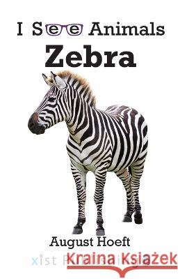 Zebra August Hoeft 9781532442612 Xist Publishing