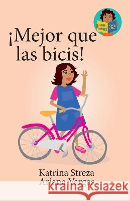 !Major que las bicis! Katrina Streza Brenda Ponnay Ariana Vargas 9781532444487 Xist Publishing