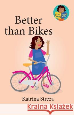 Better than Bikes Katrina Streza Brenda Ponnay  9781532444524 Xist Publishing