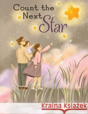 Count the Next Star Lee, Calee M., XI, XI 9781532455650 Xist Publishing
