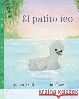El patito feo O'Neill, Juliana, Oktaviani, Ria 9781532458125 Xist Publishing