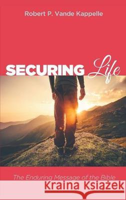 Securing Life Robert P. Vand 9781532600357 Wipf & Stock Publishers