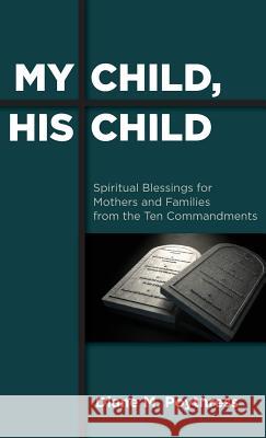 My Child, His Child Diane M Poythress 9781532600524 Resource Publications (CA)