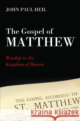 The Gospel of Matthew John Paul Heil 9781532600838