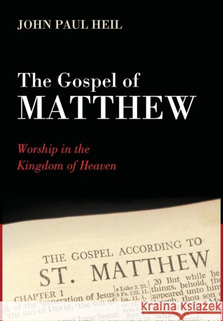 The Gospel of Matthew John Paul Heil 9781532600852 Cascade Books