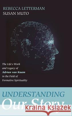 Understanding Our Story Rebecca Letterman, Susan Muto 9781532601811