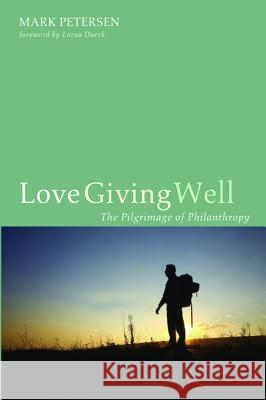 Love Giving Well Mark Petersen Lorna Dueck 9781532601866