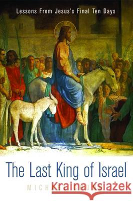 The Last King of Israel Michael Chung 9781532602603