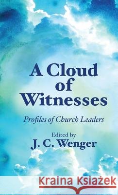 A Cloud of Witnesses J C Wenger 9781532602665