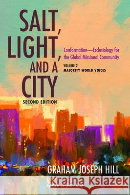 Salt, Light, and a City, Second Edition Graham Joseph Hill Grace Ji-Sun Kim 9781532603259 Cascade Books