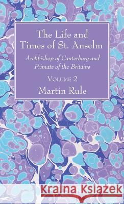The Life and Times of St. Anselm Martin Rule 9781532603549 Wipf & Stock Publishers