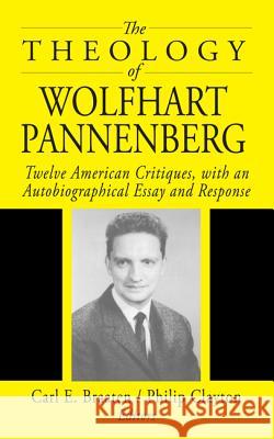 The Theology of Wolfhart Pannenberg Carl E. Braaten Philip Clayton 9781532603655 Wipf & Stock Publishers