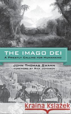 The Imago Dei John Thomas Swann, Rick Johnson (Portland State University) 9781532604089