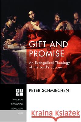 Gift and Promise Peter Schmiechen 9781532604959 Pickwick Publications