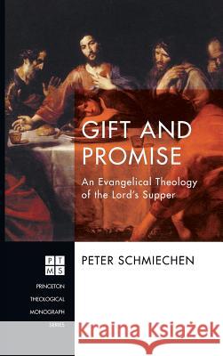 Gift and Promise Peter Schmiechen 9781532604973 Pickwick Publications