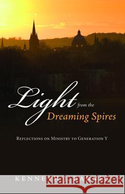 Light from the Dreaming Spires Kenneth J. Barnes 9781532605505