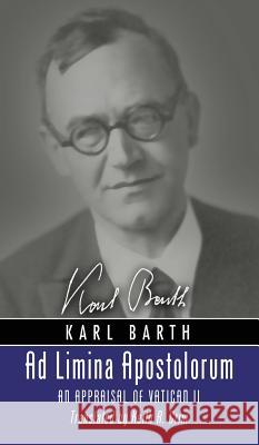 Ad Limina Apostolorum Karl Barth, Keith R Crim 9781532605642