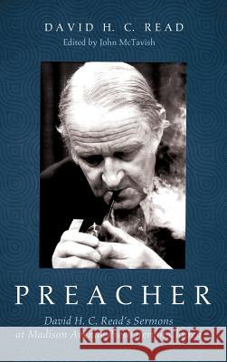 Preacher David H C Read, John McTavish 9781532605765 Wipf & Stock Publishers