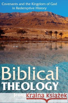 Biblical Theology Jeong Koo Jeon, Steve Baugh 9781532605826 Wipf & Stock Publishers