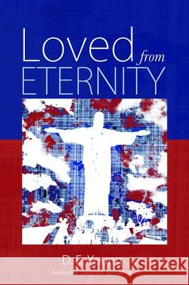 Loved from Eternity D. E. Young Stephen Jennings 9781532605956 Resource Publications (CA)