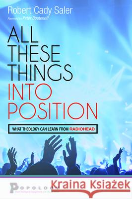 All These Things into Position Robert Cady Saler Peter Bouteneff 9781532606793 Cascade Books