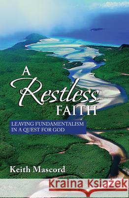 A Restless Faith Keith Mascord 9781532608414