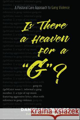 Is There a Heaven for a G? Danielle J. Buhuro Sharon Ellis Davis Joanne Marie Terrell 9781532608513 Resource Publications (CA)