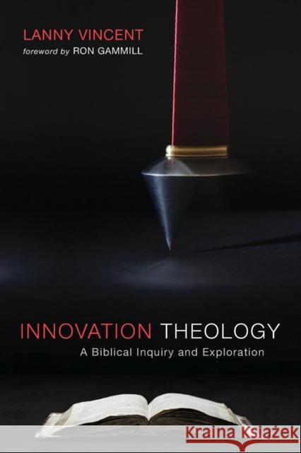 Innovation Theology Lanny Vincent Ron Gammill 9781532608698