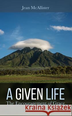 A Given Life Jean McAllister 9781532609848