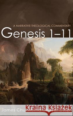 Genesis 1-11 James Chukwuma Cssp Okoye 9781532609930 Cascade Books