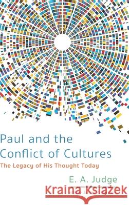 Paul and the Conflict of Cultures E A Judge, James R Harrison 9781532610028 Cascade Books