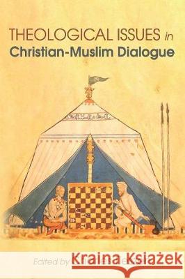 Theological Issues in Christian-Muslim Dialogue Charles Tieszen 9781532610585 Pickwick Publications