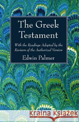 The Greek Testament Edwin Palmer 9781532610820 Wipf & Stock Publishers