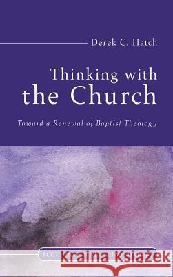 Thinking With the Church Derek C Hatch 9781532611186 Cascade Books