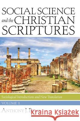 Social Science and the Christian Scriptures, Volume 1 Anthony J Blasi 9781532611520