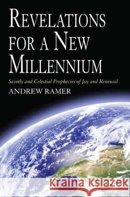 Revelations for a New Millennium Andrew Elias Ramer 9781532611575