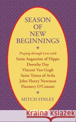 Season of New Beginnings Mitch Finley 9781532611872 Wipf & Stock Publishers