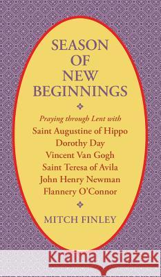 Season of New Beginnings Mitch Finley 9781532611889 Wipf & Stock Publishers