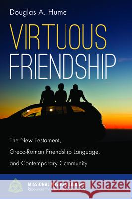 Virtuous Friendship Douglas A. Hume 9781532612329 Cascade Books