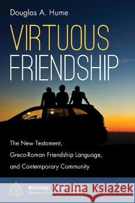 Virtuous Friendship Douglas A. Hume 9781532612343 Cascade Books