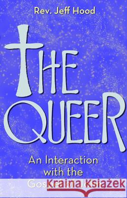 The Queer Jeff Hood 9781532612381 Wipf & Stock Publishers