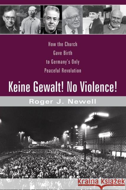 Keine Gewalt! No Violence! Roger J. Newell 9781532612824 Wipf & Stock Publishers